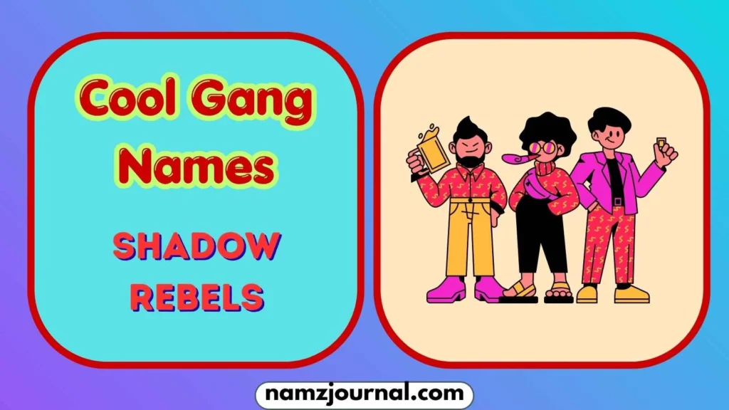 Cool Gang Names
