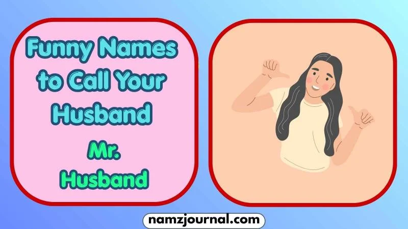 Funny Names to Call Your Husband