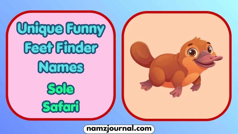 Unique Funny Feet Finder Names